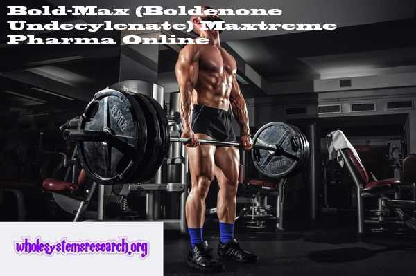 You can buy Bold-Max (Boldenone Undecylenate) online with delivery to USA and Worldwide : Boldenone Undecylenate by Maxtreme Pharma