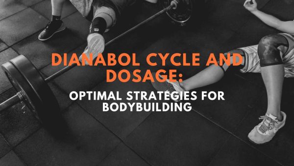 Dianabol Cycle and Dosage
