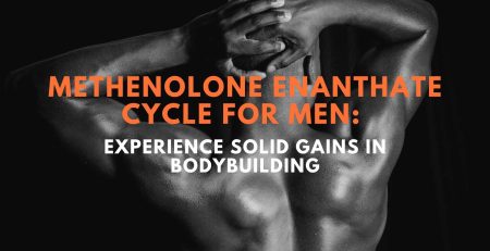 Methenolone Enanthate Cycle for Men